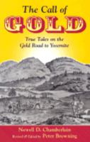 The Call of Gold: True Tales on the Gold Road to Yosemite 1258177218 Book Cover