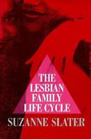 The Lesbian Family Life Cycle 0252067835 Book Cover