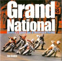 Grand National: America's Golden Age of Motorcycle Racing 0760320640 Book Cover