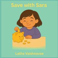Save with Sara: Learn saving with Sara and Goldy B0G4BFDD83 Book Cover