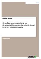 Grundlage und Anwendung von Gewinnabf�hrungsvertr�gen in zivil- und steuerrechtlicher Hinsicht 3656223904 Book Cover