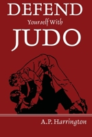 Defend Yourself with Judo 1958425729 Book Cover