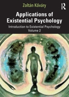 Applications of Existential Psychology: Introduction to Existential Psychology Volume 2 103270179X Book Cover
