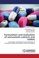 Formulation and Evaluation of Atorvastatin Calcium Oral Tablets 3659817597 Book Cover
