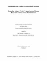 Extending Science: Nasa's Space Science Mission Extensions and the Senior Review Process 0309448786 Book Cover