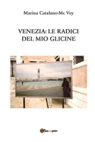 Venezia: Le radici del mio glicine 8893218720 Book Cover