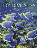 Top Dive Sites of the Indian Ocean 1859740979 Book Cover