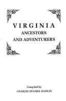 Virginia Ancestors and Adventurers 3 Vols in 1 0806306424 Book Cover