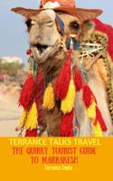 TERRANCE TALKS TRAVEL: The Quirky Tourist Guide to Marrakesh 194273851X Book Cover