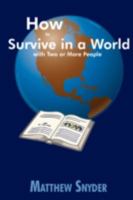 How to Survive in a World with Two or More People 0595489486 Book Cover