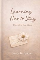 Learning How To Stay: The Months After B0GWM5WHN3 Book Cover