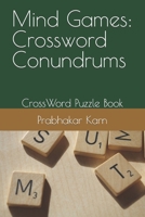 Mind Games: Crossword Conundrums: CrossWord Puzzle Book B0C87DV68N Book Cover