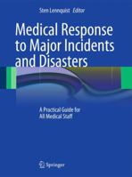 Medical Response to Major Incidents and Disasters: A Practical Guide for All Medical Staff 3642218946 Book Cover