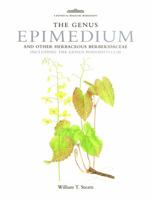 The Genus Epimedium and Other Herbaceous Berberidaceae (A Botanical Magazine Monograph) 0881925438 Book Cover