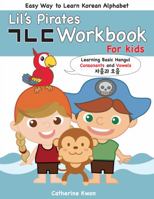 Easy Way to Learn Korean Alphabet - Lil's Pirates Workbook for Kids: Learning Basic Hangul Consonants and Vowels 1737752409 Book Cover