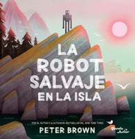 La robot salvaje en la isla / The Wild Robot on the Island (Spanish Edition) 607394067X Book Cover
