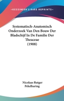 Systematisch-Anatomisch Onderzoek Van Den Bouw Der Bladschijf In De Familie Der Theaceae (1908) 1160257388 Book Cover