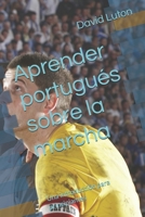 Aprender portugu�s sobre la marcha: Una introducci�n para principiantes 1502333848 Book Cover