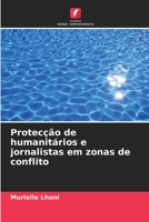 Protecção de humanitários e jornalistas em zonas de conflito 6206060462 Book Cover