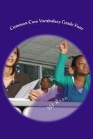 Common Core Vocabulary Grade Four: All of the Common Core Vocabulary Words Taught in Context. 1535005297 Book Cover