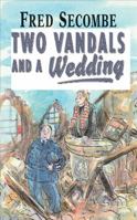 Two Vandals and a Wedding 0007121784 Book Cover