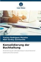 Konsolidierung der Buchhaltung: Konsolidierung der Jahresabschlüsse in dezentralisierten kubanischen Unternehmen (German Edition) 6208813638 Book Cover
