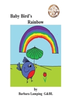 Baby Bird's Rainbow 1530373441 Book Cover