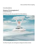 Gewichtsreduktion - Hypnose-Werkzeugkasten 2, Gesund abnehmen:: 25 Werkzeuge für eine gesunde Gewichtsreduktion 373579162X Book Cover