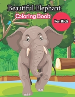 Beautiful Elephant coloring Book For Kids: Made this special elephant book just for kids. B0C47Q1HXC Book Cover