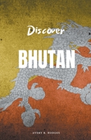 Discover Bhutan B0CKPYQDCL Book Cover