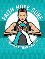 Cervical Cancer Planner 2020-2023 Four Year Monthly Planner: Awareness Ribbon Faith Hope Cure Calendar, Notebook and More! 1695912284 Book Cover