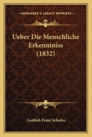 Ueber Die Menschliche Erkenntniss (1832) 1167637100 Book Cover