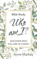 Who Am I?: Discover Who You Are in Christ 1664229906 Book Cover