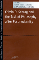 Calvin O. Schrag and the Task of Philosophy after Postmodernity (SPEP) 0810118750 Book Cover