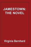 Jamestown: The Novel: The story of America's beginnings 0786755741 Book Cover