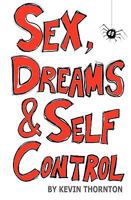 Sex, Dreams & Self Control 0615305970 Book Cover