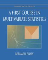 A First Course in Multivariate Statistics 1441931139 Book Cover