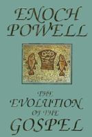 The Evolution of the Gospel: A New Translation of the First Gospel with Commentary and Introductory Essay 030018414X Book Cover