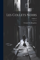 Les Collets Noirs, Vol. 2 (Classic Reprint) 1021608351 Book Cover