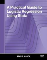 A Practical Guide to Logistic Regression Using Stata 1597184152 Book Cover