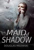 Maid of Shadow B093RP217J Book Cover