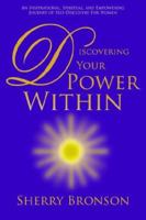 Discovering Your Power Within: An Inspirational, Spiritual, and Empowering Journey of Self-Discovery for Women 142088140X Book Cover