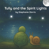 Tully and the Spirit Lights B0FR3H31TT Book Cover