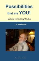 Possibilities That Are You!: Volume 15: Seeking Wisdom 1949829138 Book Cover