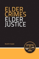 Elder Crimes, Elder Justice 0763728594 Book Cover