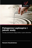 Patogenne Leptospira i jakość wody: choroby przenoszone drogą wodną i ryzyko zdrowotne 6203695629 Book Cover