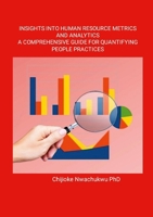 Insights Into Human Resource Metrics and Analytics A Comprehensive Guide for Quantifying People Practices 1326560050 Book Cover