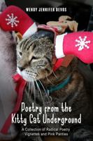 Poetry From The Kitty Cat Underground: A Collection Of Radical Poetry, Vignettes And Pink Panties 1966239262 Book Cover