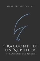 I Racconti di un Nephilim: I Frammenti del Naxed B084DGMCZ6 Book Cover