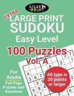 GigantaPrint Extra Large Print Sudoku, Easy Level, 100 Puzzles, Volume A: For Adults, Full Page Puzzles and Solutions (GigantaPrint Readable Puzzle Book Series: 100 Sudoku Puzzles) 1965446078 Book Cover